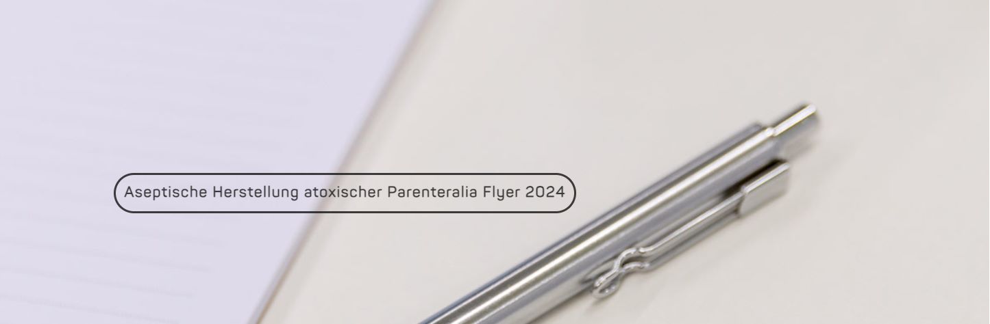 Aseptische Herstellung atoxischer Parenteralia Flyer 2024